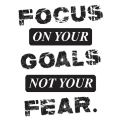 Focus On Goals Not Fear Sticker