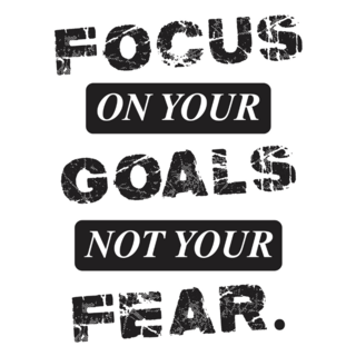 Focus On Goals Not Fear Sticker