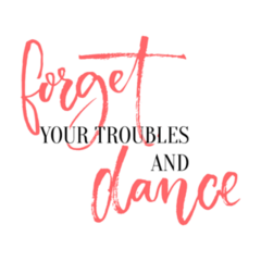 Forget Your Troubles And Dance Sticker