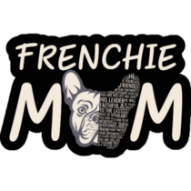 Frenchie Mom Funny Sticker