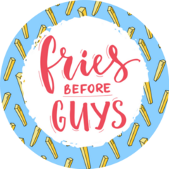 Fries Before Guys Typography Poster Sticker