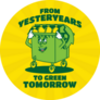 From Yesteryears To Green Tomorrow Recycle Sticker