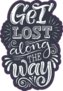 Get Lost Along The Way Calligraphic Chalk Design