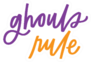 Ghouls Rule Hand Lettered Pun Sticker