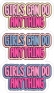 Girls Can Do Anything Sticker