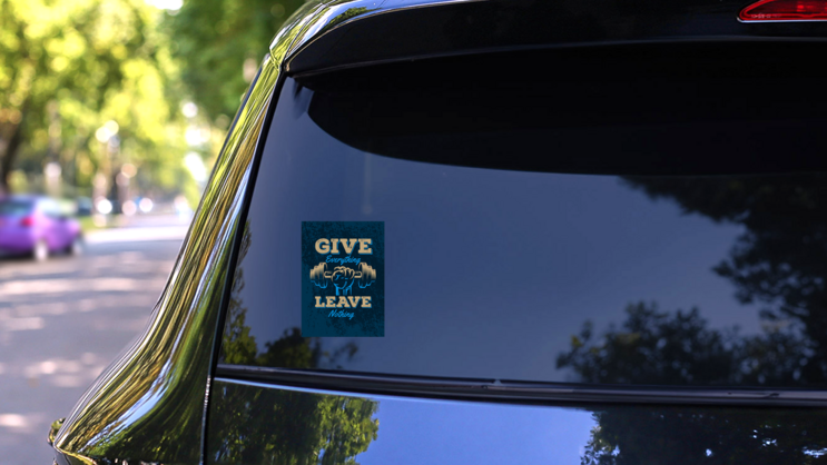 Give Everything Leave Nothing Workout Sticker on a Rear Car Window (New) example