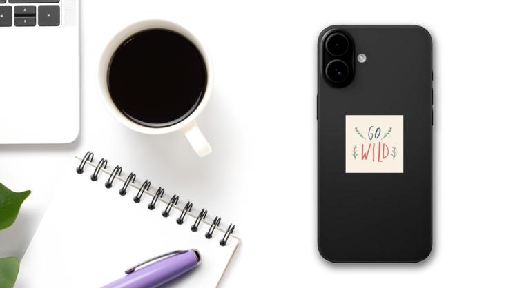 Go Wild Square Sticker on a Phone (New) example