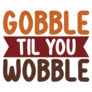 Gobble Til You Wobble Bubble Letters Sticker