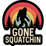 Gone Squatchin Bigfoot Sticker