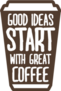 Good Ideas Start With Great Coffee Sticker
