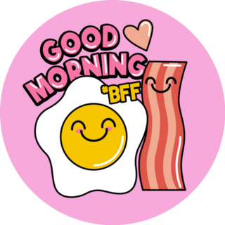 Good Morning Best Friends Bacon And Egg Breakfast Sticker