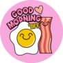 Good Morning Best Friends Bacon And Egg Breakfast Sticker
