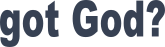 Got God? Sticker