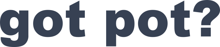 Got Pot? Vinyl Lettering Sticker