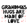 Grandmas Hugs Are Made Of Love Lettering Sticker