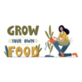 Grow Your Own Food Hand Drawn Garden Poster Sticker