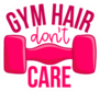 Gym Hair Dont Care Fitness Sticker
