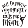Gymnast Calls Me Mom Sticker