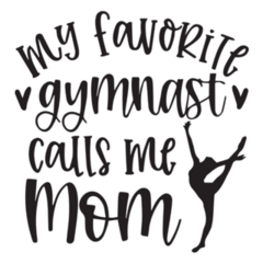 Gymnast Calls Me Mom Sticker
