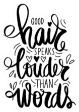 Hairstyle Typography Good Hair Speaks Louder Than Words Sticker