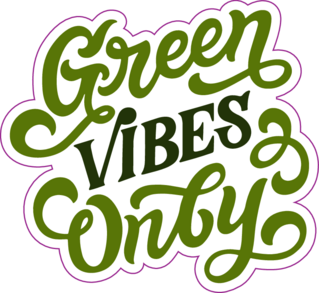 Hand Lettered Environment Friendly, Green Vibes Only Sticker