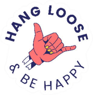Hang Loose And Be Happy Shaka Sign Sticker