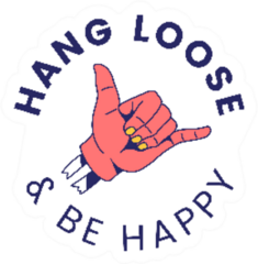 Hang Loose And Be Happy Shaka Sign Sticker