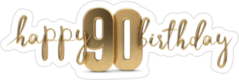 Happy 90th Birthday Gold Sticker