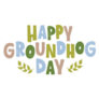 Happy Groundhog Day Celebration Lettering Sticker