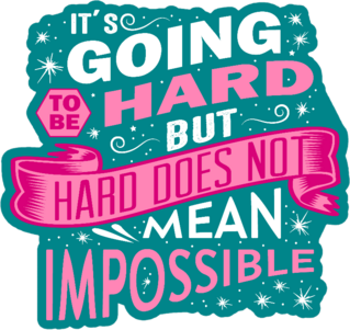 Hard but Not Impossible Sticker