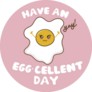Have An Eggcellent Day Funny Breakfast Sticker