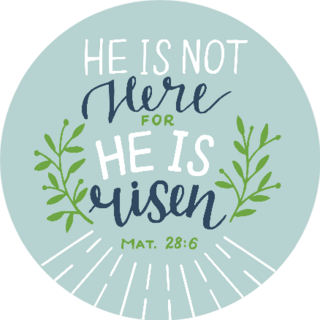 He Is Not Here He Is Risen Bible Quote On Blue Sticker