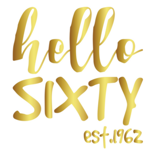 Hello Sixty Est. 1962 Gold Sticker