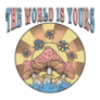 Hippie Mushroom Illustration The World Is Yours Sticker