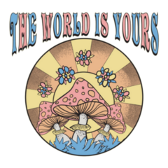 Hippie Mushroom Illustration The World Is Yours Sticker