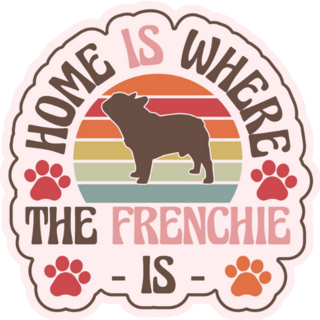 Home is Where French Bulldog Sticker