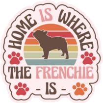 Home is Where French Bulldog Sticker
