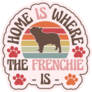 Home is Where French Bulldog Sticker