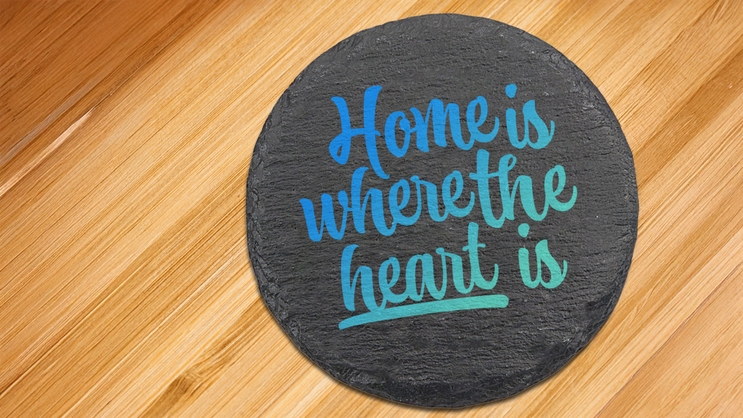 Home is Where the Heart Is Custom Slate Coaster
