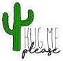 Hug Me Please Cactus Sticker
