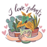 Hugging My House Plants I Love Plants Sticker