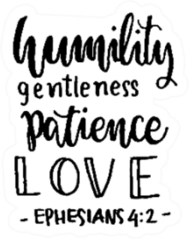 Humility, Gentleness, Patience, Love Bible Verse Sticker