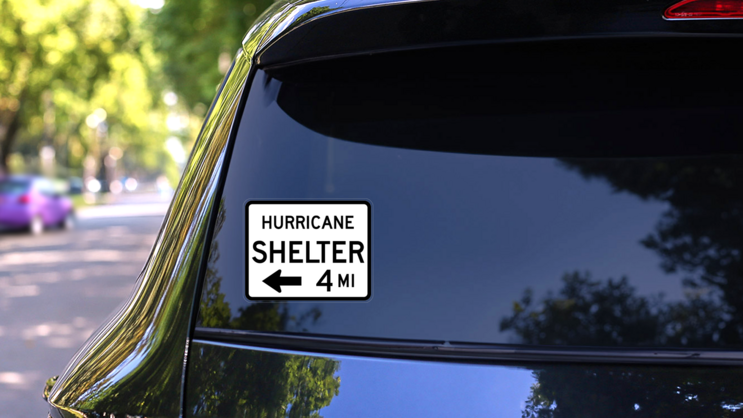 Hurricane Shelter 4 Miles To Left Sticker on a Rear Car Window (New) example