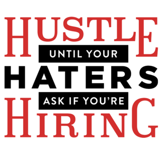 Hustle Until Your Haters Ask If You Hiring Sticker