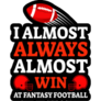 I Almost Always Almost Win Fantasy Football Sticker