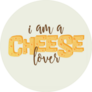 I Am A Cheese Lover Sticker