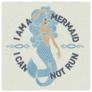 I Am A Mermaid I Can Not Run Sticker