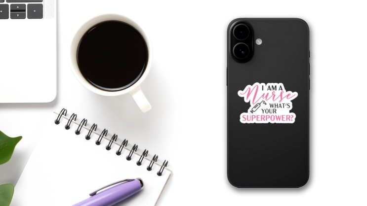 I Am A Nurse Whats Your Superpower Pink Typography Sticker on a Phone (New) example