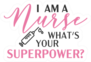 I Am A Nurse Whats Your Superpower Pink Typography Sticker