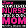 I Am A Registered Nurse And A Cool Mom Nothing Scares Me Sticker